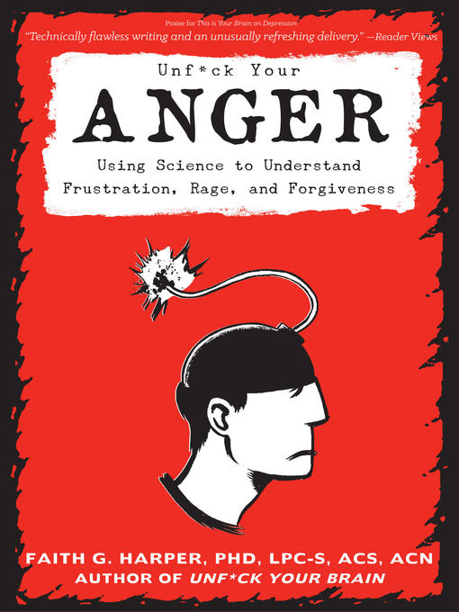 Title details for Unfuck Your Anger by Faith G. Harper, PhD, LPC-S, ACS, ACN - Available